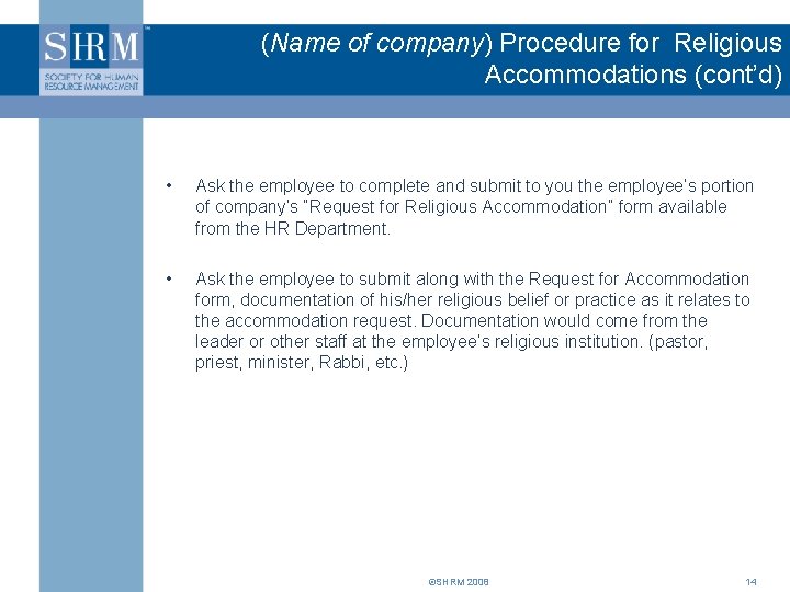 (Name of company) Procedure for Religious Accommodations (cont’d) • Ask the employee to complete