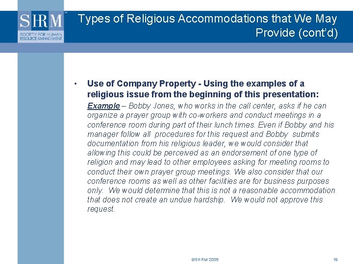 Types of Religious Accommodations that We May Provide (cont’d) • Use of Company Property