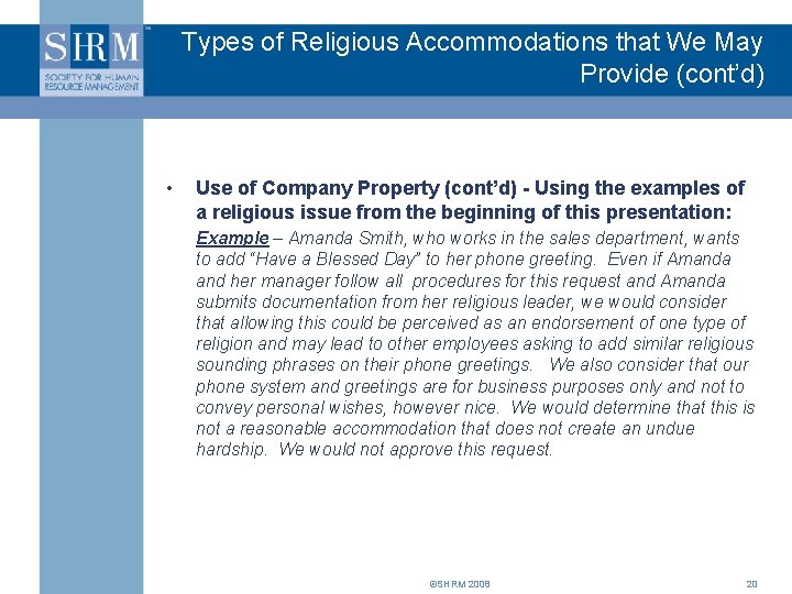 Types of Religious Accommodations that We May Provide (cont’d) • Use of Company Property
