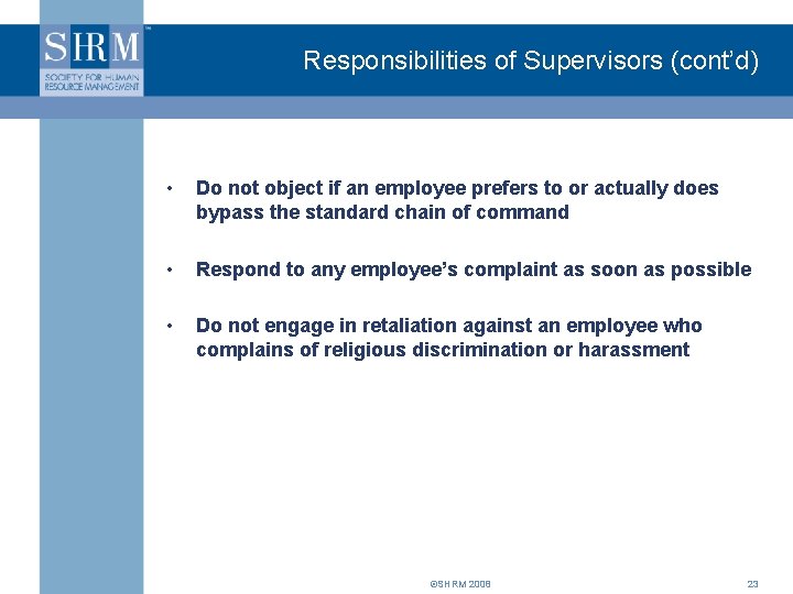 Responsibilities of Supervisors (cont’d) • Do not object if an employee prefers to or