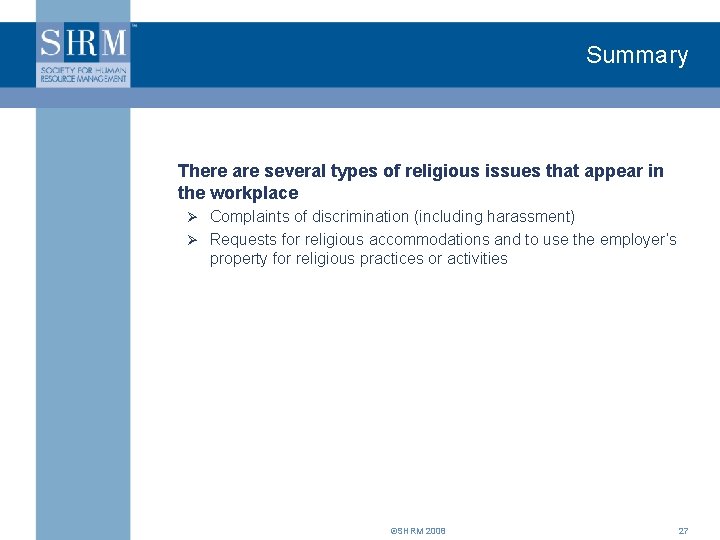Summary There are several types of religious issues that appear in the workplace Ø