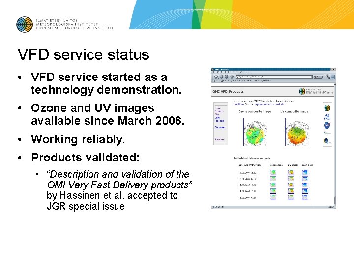 VFD service status • VFD service started as a technology demonstration. • Ozone and