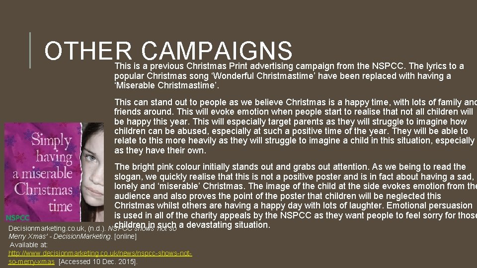 OTHER CAMPAIGNS This is a previous Christmas Print advertising campaign from the NSPCC. The