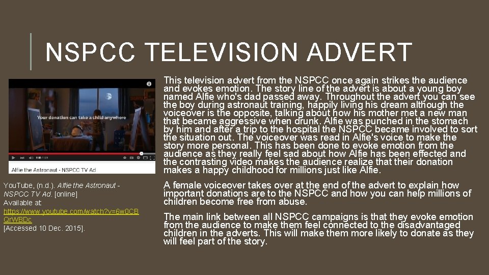 NSPCC TELEVISION ADVERT This television advert from the NSPCC once again strikes the audience