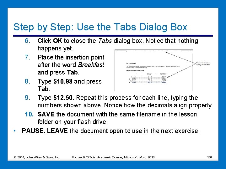 Step by Step: Use the Tabs Dialog Box 6. Click OK to close the