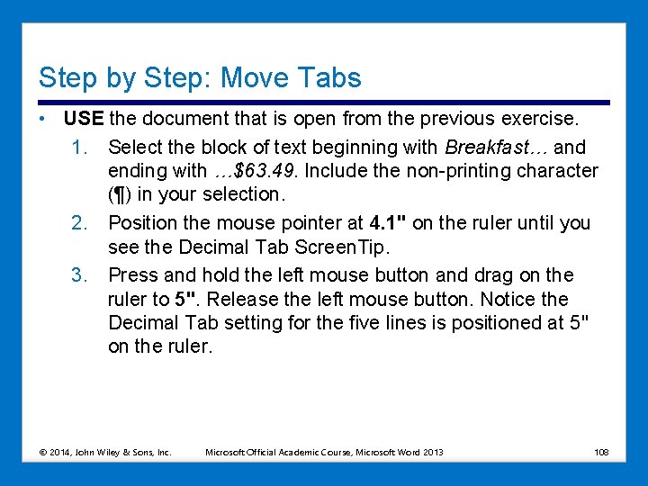 Step by Step: Move Tabs • USE the document that is open from the