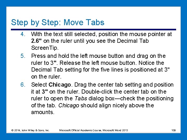 Step by Step: Move Tabs 4. With the text still selected, position the mouse