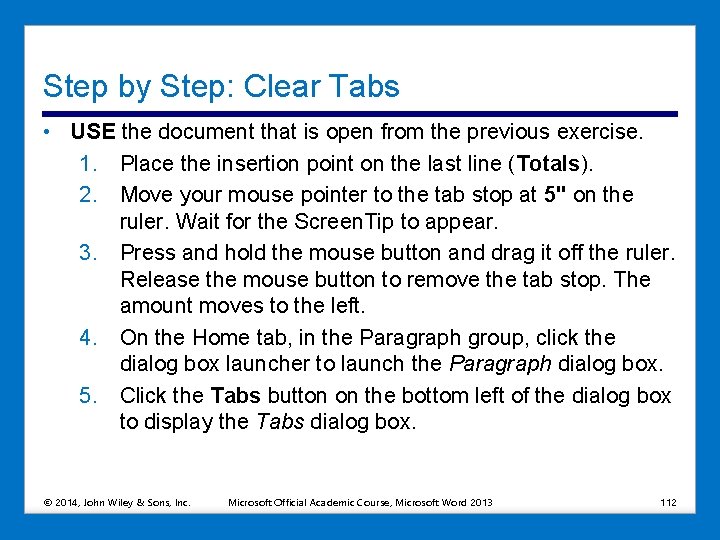 Step by Step: Clear Tabs • USE the document that is open from the
