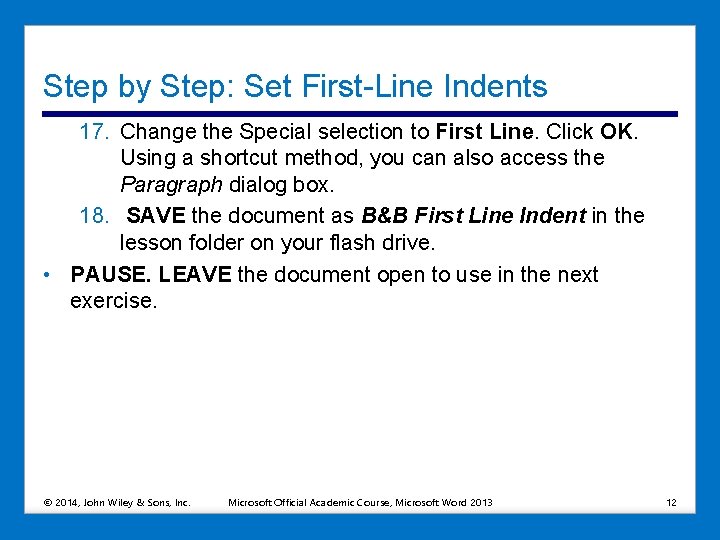 Step by Step: Set First-Line Indents 17. Change the Special selection to First Line.