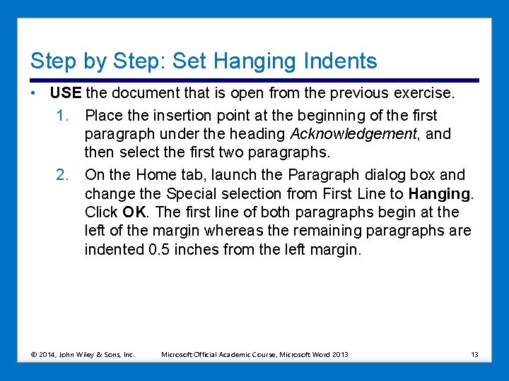 Step by Step: Set Hanging Indents • USE the document that is open from