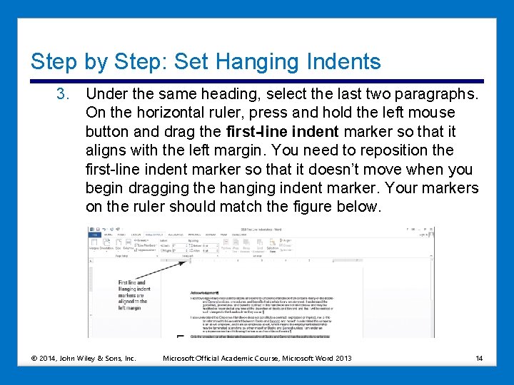 Step by Step: Set Hanging Indents 3. Under the same heading, select the last