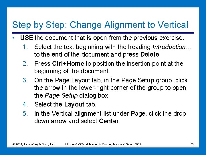 Step by Step: Change Alignment to Vertical • USE the document that is open