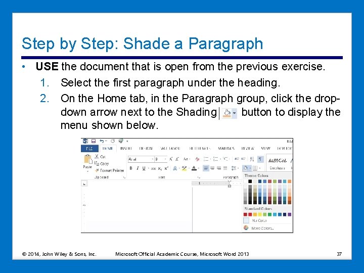 Step by Step: Shade a Paragraph • USE the document that is open from