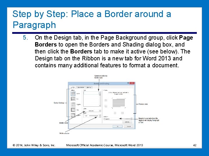 Step by Step: Place a Border around a Paragraph 5. On the Design tab,