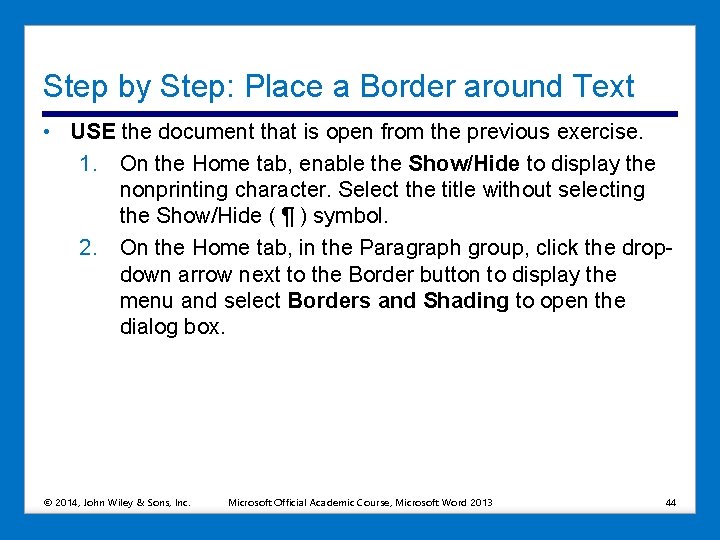 Step by Step: Place a Border around Text • USE the document that is