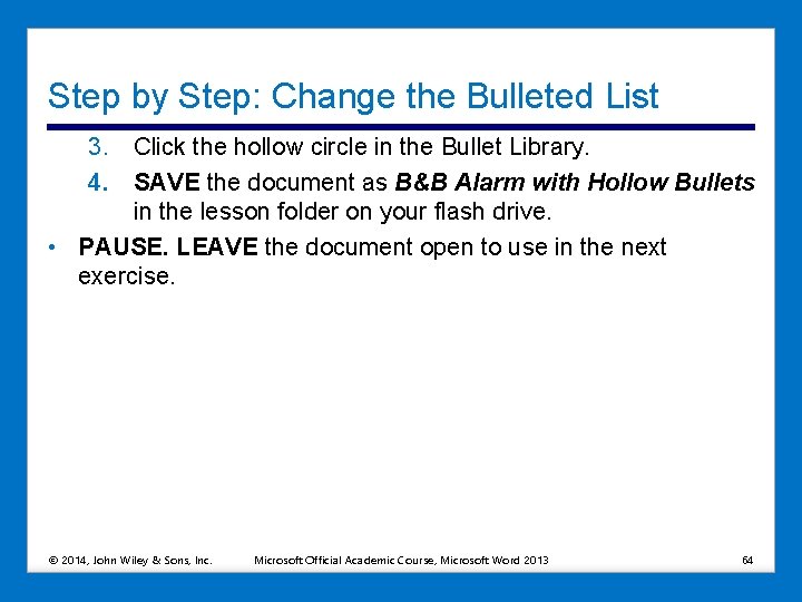 Step by Step: Change the Bulleted List 3. Click the hollow circle in the