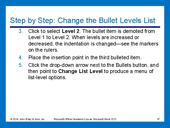 Step by Step: Change the Bullet Levels List 3. Click to select Level 2.