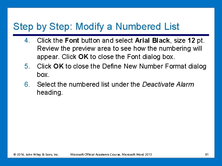 Step by Step: Modify a Numbered List 4. Click the Font button and select