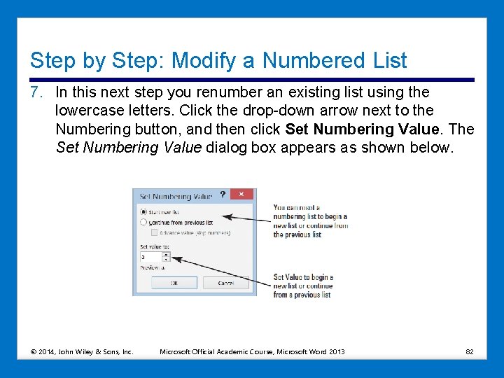 Step by Step: Modify a Numbered List 7. In this next step you renumber