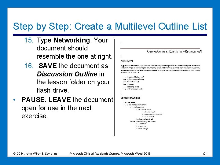 Step by Step: Create a Multilevel Outline List 15. Type Networking. Your document should
