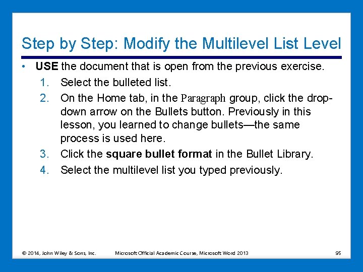 Step by Step: Modify the Multilevel List Level • USE the document that is