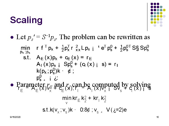 Scaling l Let ps' = S− 1 ps. The problem can be rewritten as