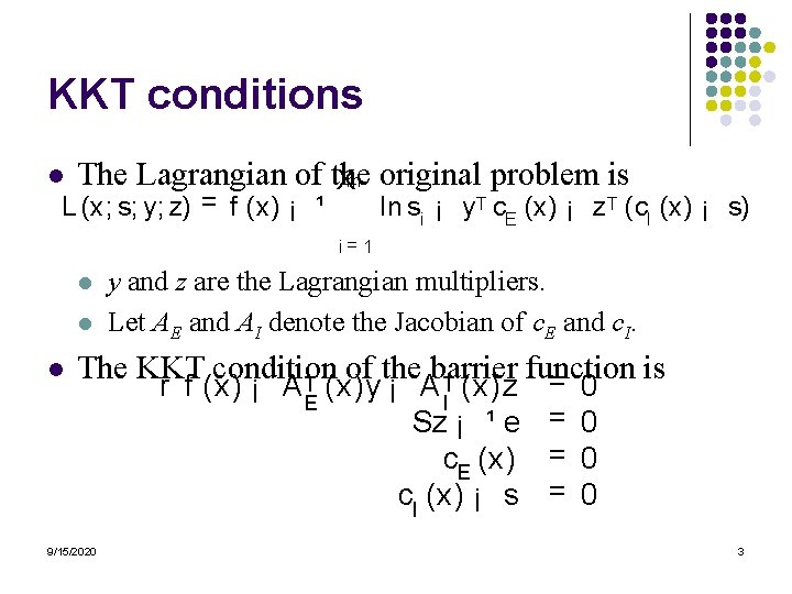 KKT conditions l The Lagrangian of the Xm original problem is L (x; s;