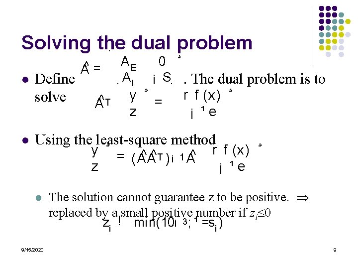 Solving the dual problem · ¸ l l Define solve A^ = A^T ·