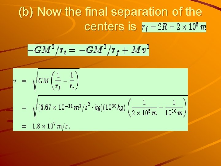 (b) Now the final separation of the centers is 