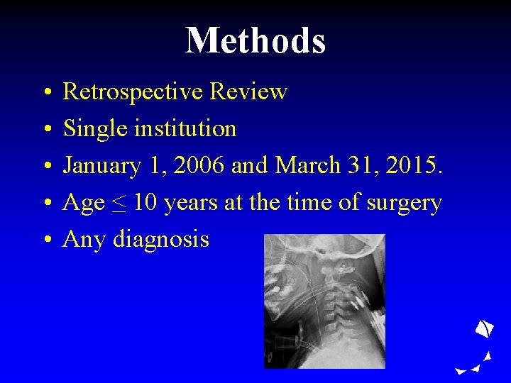 Methods • • • Retrospective Review Single institution January 1, 2006 and March 31,