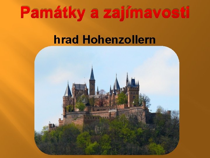 Památky a zajímavosti hrad Hohenzollern Památky a zajímavosti hrad Hohenzollern