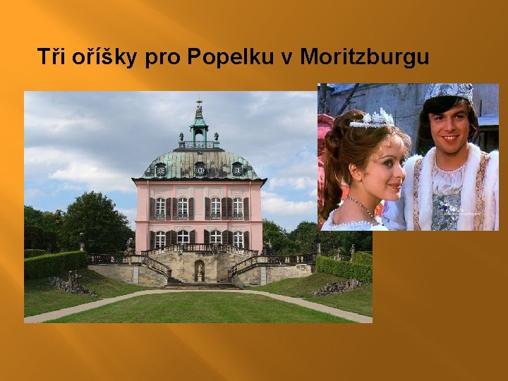 Tři oříšky pro Popelku v Moritzburgu Tři oříšky pro Popelku v Moritzburgu