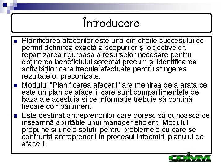 Întroducere n n n Planificarea afacerilor este una din cheile succesului ce permit definirea Întroducere n n n Planificarea afacerilor este una din cheile succesului ce permit definirea