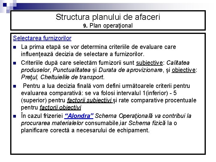 Structura planului de afaceri 9. Plan operaţional Selectarea furnizorilor n La prima etapă se Structura planului de afaceri 9. Plan operaţional Selectarea furnizorilor n La prima etapă se