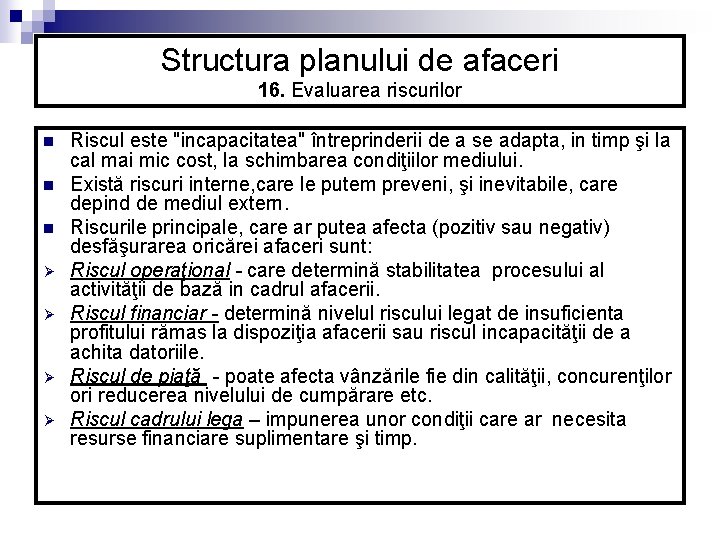 Structura planului de afaceri 16. Evaluarea riscurilor n n n Ø Ø Riscul este Structura planului de afaceri 16. Evaluarea riscurilor n n n Ø Ø Riscul este