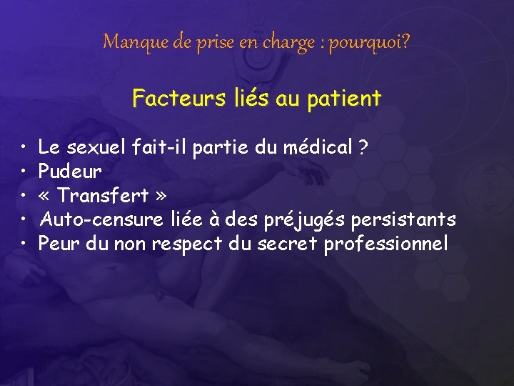 Manque de prise en charge : pourquoi? Facteurs liés au patient • • •