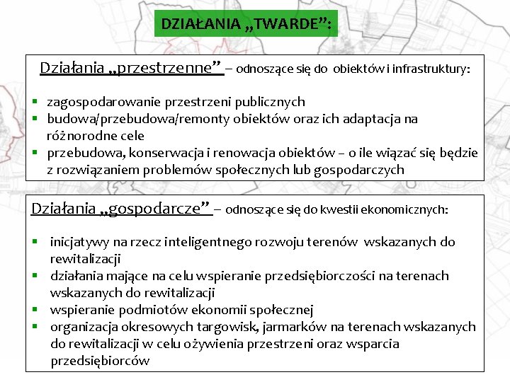 DZIAŁANIA „TWARDE”: Działania „przestrzenne” – odnoszące się do obiektów i infrastruktury: § zagospodarowanie przestrzeni