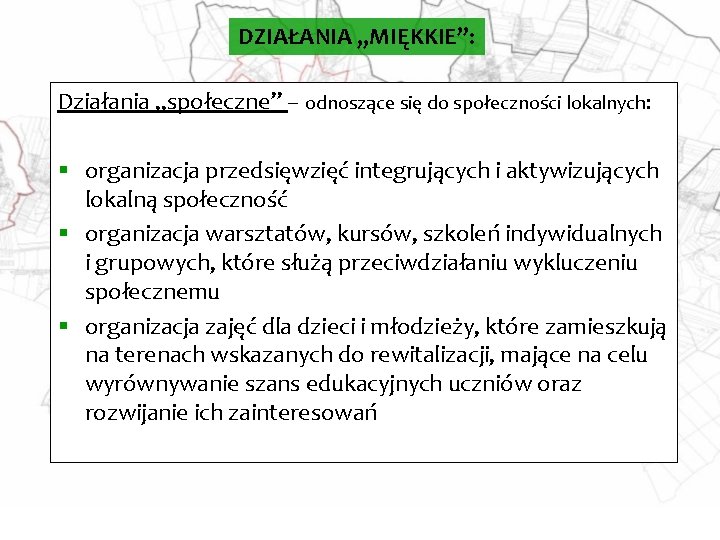 DZIAŁANIA „MIĘKKIE”: Działania „społeczne” – odnoszące się do społeczności lokalnych: § organizacja przedsięwzięć integrujących