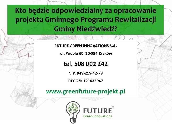 Kto będzie odpowiedzialny za opracowanie projektu Gminnego Programu Rewitalizacji Gminy Niedźwiedź? FUTURE GREEN INNOVATIONS