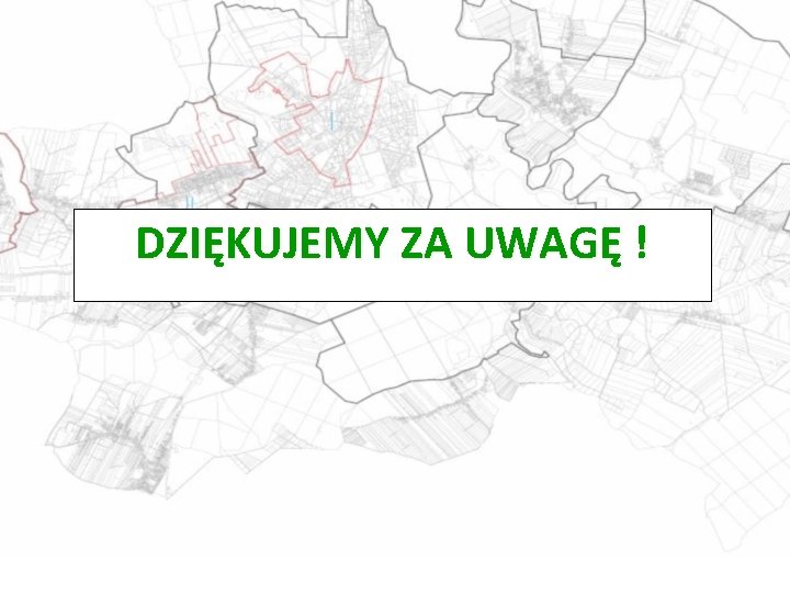 DZIĘKUJEMY ZA UWAGĘ ! 