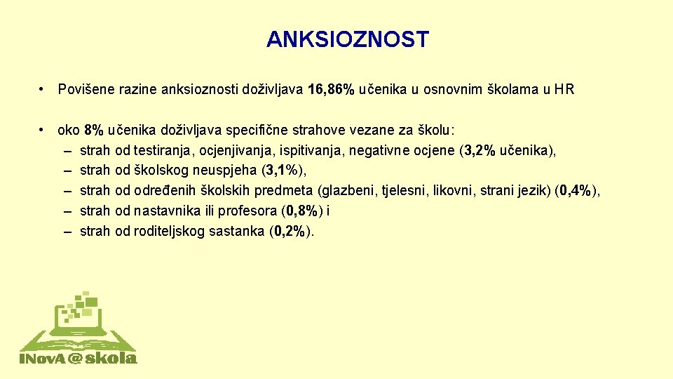 ANKSIOZNOST • Povišene razine anksioznosti doživljava 16, 86% učenika u osnovnim školama u HR