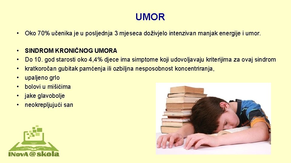 UMOR • Oko 70% učenika je u posljednja 3 mjeseca doživjelo intenzivan manjak energije