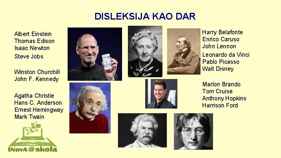 DISLEKSIJA KAO DAR Albert Einstein Thomas Edison Isaac Newton Steve Jobs Winston Churchill John