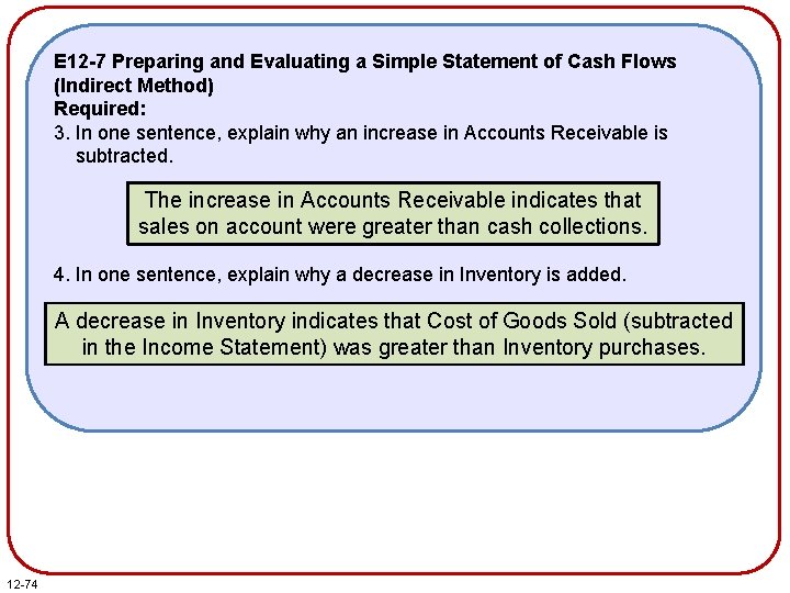 E 12 -7 Preparing and Evaluating a Simple Statement of Cash Flows (Indirect Method) E 12 -7 Preparing and Evaluating a Simple Statement of Cash Flows (Indirect Method)