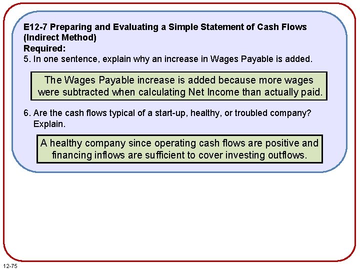 E 12 -7 Preparing and Evaluating a Simple Statement of Cash Flows (Indirect Method) E 12 -7 Preparing and Evaluating a Simple Statement of Cash Flows (Indirect Method)