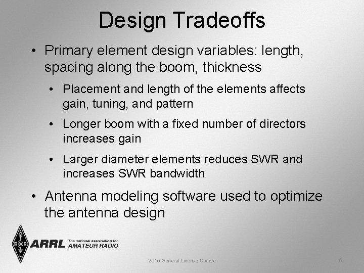 Design Tradeoffs • Primary element design variables: length, spacing along the boom, thickness •