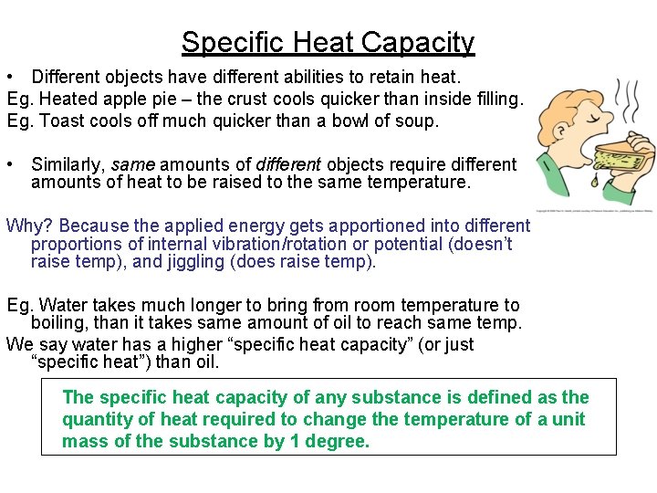 Specific Heat Capacity • Different objects have different abilities to retain heat. Eg. Heated