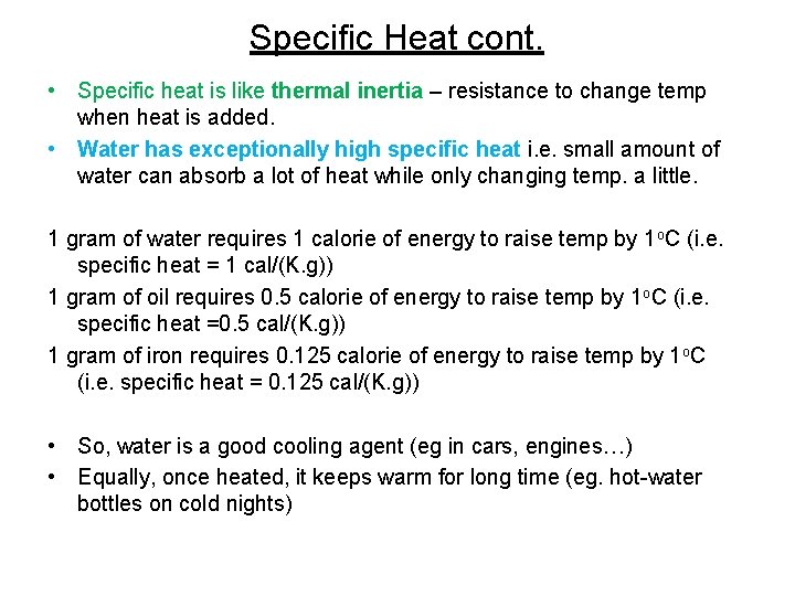 Specific Heat cont. • Specific heat is like thermal inertia – resistance to change