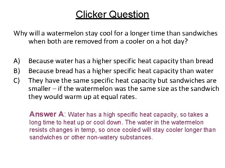 Clicker Question Why will a watermelon stay cool for a longer time than sandwiches