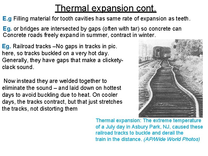 Thermal expansion cont. E. g Filling material for tooth cavities has same rate of